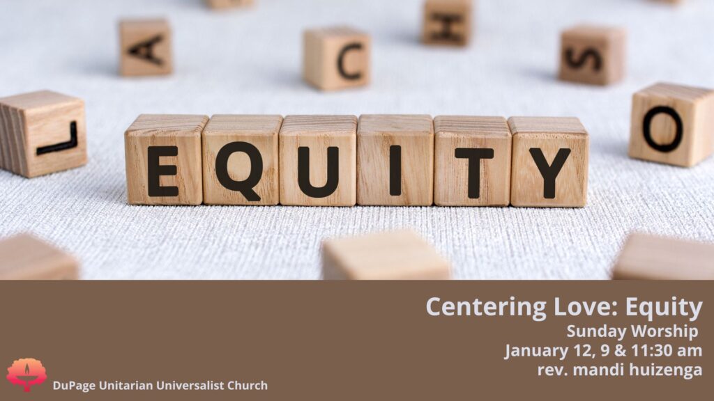 Centering Love: Equity Sunday Service January 12th @ 9:00 a.m. & 11:30 a.m. by rev mandi huizenga